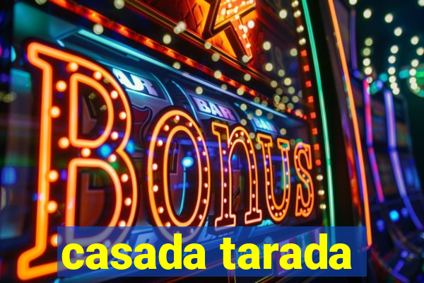 casada tarada